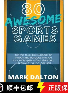 【3-4周达】80 Awesome Sports Games: The Epic Teacher Handbook of 80 Indoor & Outdoor Physical Educati... [9781922664594]