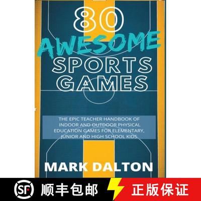 【3-4周达】80 Awesome Sports Games: The Epic Teacher Handbook of 80 Indoor & Outdoor Physical Educati... [9781922664594]