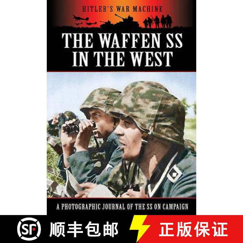 【3-4周达】The Waffen SS in the West: A Reprint of the 1941 German Photographic Journal [9781781592199]