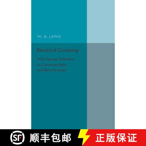 【3-4周达】Electrical Counting: With Special Reference to Counting Alpha and Beta Particles [9781316611760]