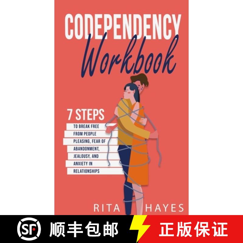 【3-4周达】Codependency Workbook: 7 Steps to Break Free from People Pleasing, Fear of Abandonment, Je... [9781959081371]