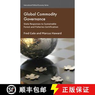 【3-4周达】Global Commodity Governance : State Responses to Sustainable Forest and Fisheries Certific... [9781349354542]