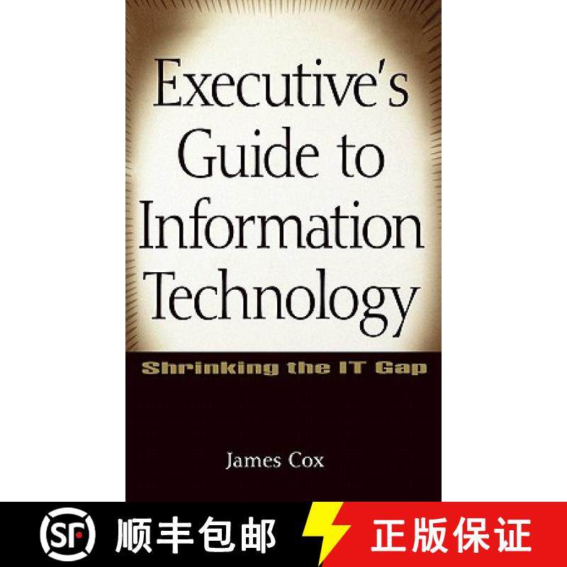 【3-4周达】Executive'S Guide To Information Technology:  Shrinking The It Gap [Wiley会计] [9780471356684]