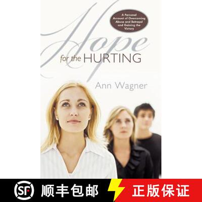 【3-4周达】Hope for the Hurting: A Personal Account of Overcoming Abuse and Betrayal and Gaining the ... [9781449712990]