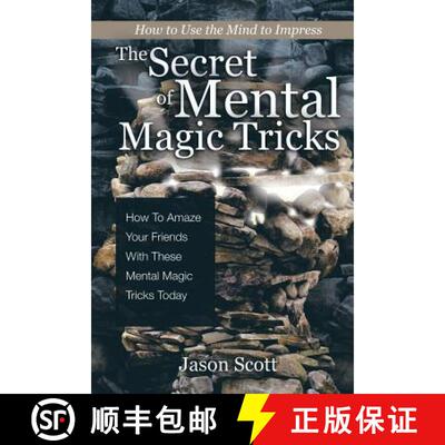 预订 The Secret of Mental Magic Tricks: How To Amaze Your Friends With These Mental Magic Tricks Today ! [9781630221232]
