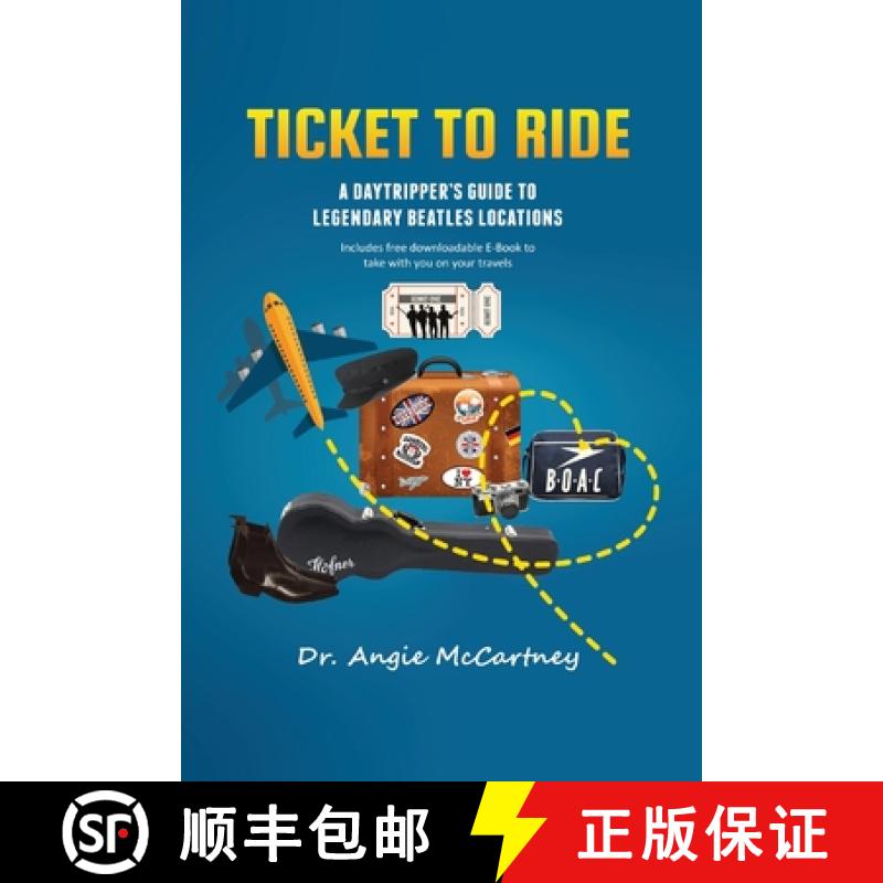 【3-4周达】Ticket To Ride: Legendary Beatle Locations For The Day Tripper [9781637610749]