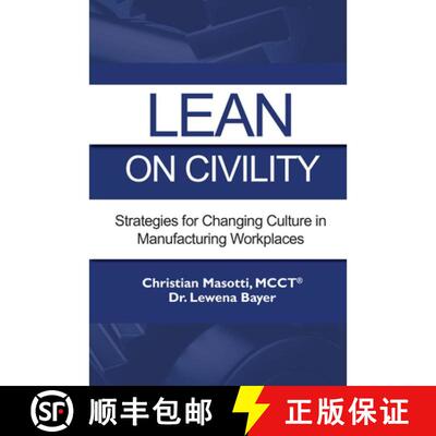 【3-4周达】Lean on Civility – Strategies for Changing Culture in Manufacturing Workplaces [9781952538803]