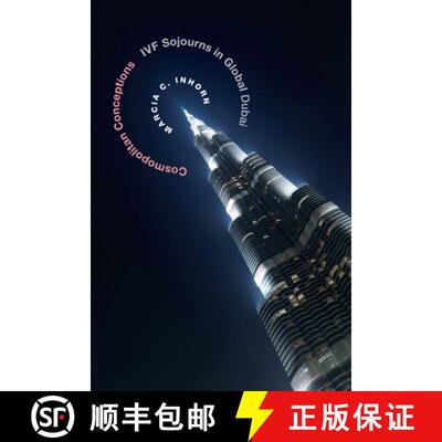 【3-4周达】Cosmopolitan Conceptions – IVF Sojourns in Global Dubai [9780822359333]
