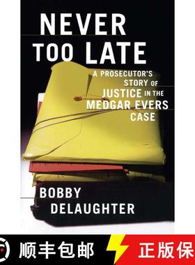 【3-4周达】Never Too Late: A Prosecutor's Story of Justice in the Medgar Evars Case [9781416575160]