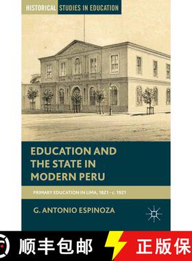 【3-4周达】Education and the State in Modern Peru : Primary Schooling in Lima, 1821-c. 1921 [9781349464043]