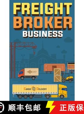 【3-4周达】Freight Broker Business: How to Start a Successful Freight Brokerage Company [9781955423243]