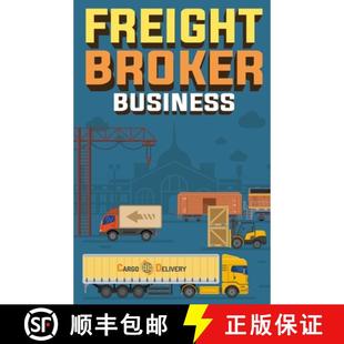 【3-4周达】Freight Broker Business: How to Start a Successful Freight Brokerage Company [9781955423243]