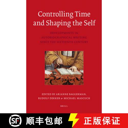 预订 精装 Controlling Time and Shaping the Self: Developments in Auto Biographical Writing Since the ... [9789004195004]