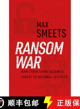 【3-4周达】Ransom War: How Cyber Crime Became a Threat to National Security [9781911723912]