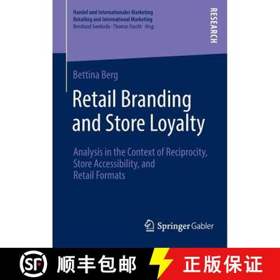 【3-4周达】Retail Branding and Store Loyalty : Analysis in the Context of Reciprocity, Store Accessib... [9783658015954]