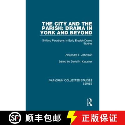 【3-4周达】精装 The City and the Parish: Drama in York and Beyond: Shifting Paradigms in Early Englis... [9781472478887]