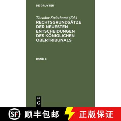 【3-4周达】Rechtsgrundsatze Der Neuesten Entscheidungen Des Koeniglichen Ober-Tribunals. Band 6 [9783112384251]