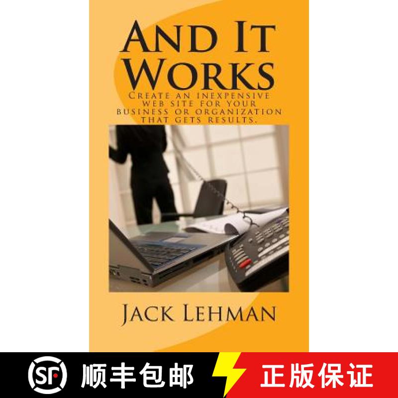 预订 And It Works: How to create an inexpensive web site for your business or organization that gets ... [9780615818955]