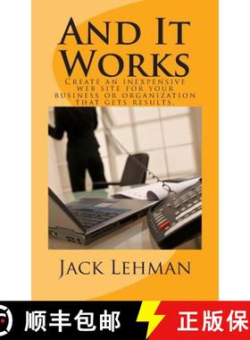 预订 And It Works: How to create an inexpensive web site for your business or organization that gets ... [9780615818955]