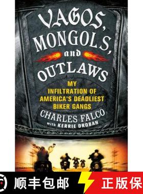 【3-4周达】Vagos, Mongols, and Outlaws: My Infiltration of America's Deadliest Biker Gangs [9780312640149]