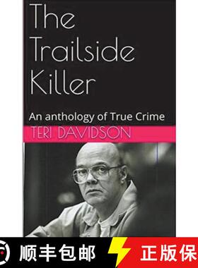 【3-4周达】The Trailside Killer An Anthology of True Crime [9798224892846]