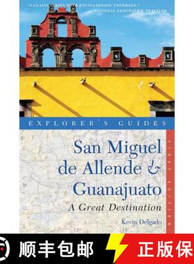 【3-4周达】Explorer's Guide San Miguel de Allende & Guanajuato: A Great Destination (Second Edition) [9781581571318]