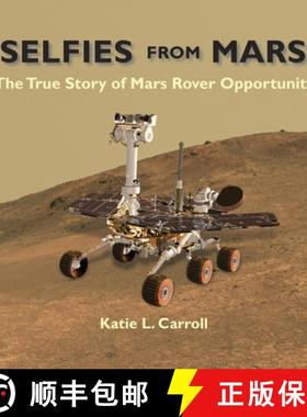 【3-4周达】Selfies From Mars: The True Story of Mars Rover Opportunity [9781958575017]