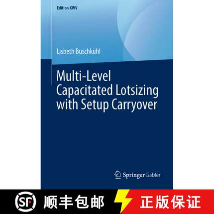 【3-4周达】Multi-Level Capacitated Lotsizing with Setup Carryover (First Edition 2008. reprint 2019) ... [9783658240332]
