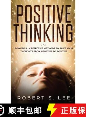 【3-4周达】Positive Thinking: Powerfully Effective Methods to Shift Your Thoughts From Negative to Po... [9781951083755]