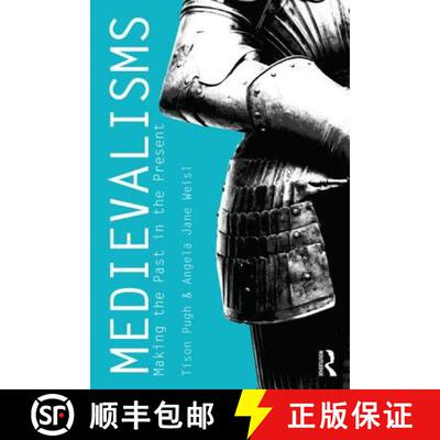 【3-4周达】Medievalisms : Making the Past in the Present [9780415617277]