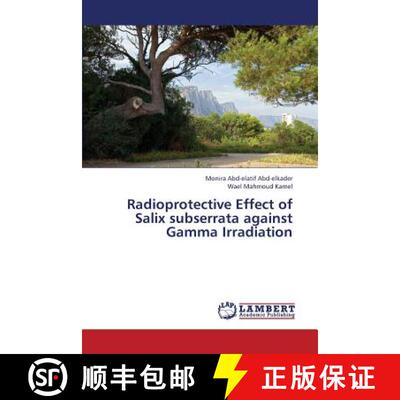 预订 Radioprotective Effect of Salix Subserrata Against Gamma Irradiation [9783659310522]