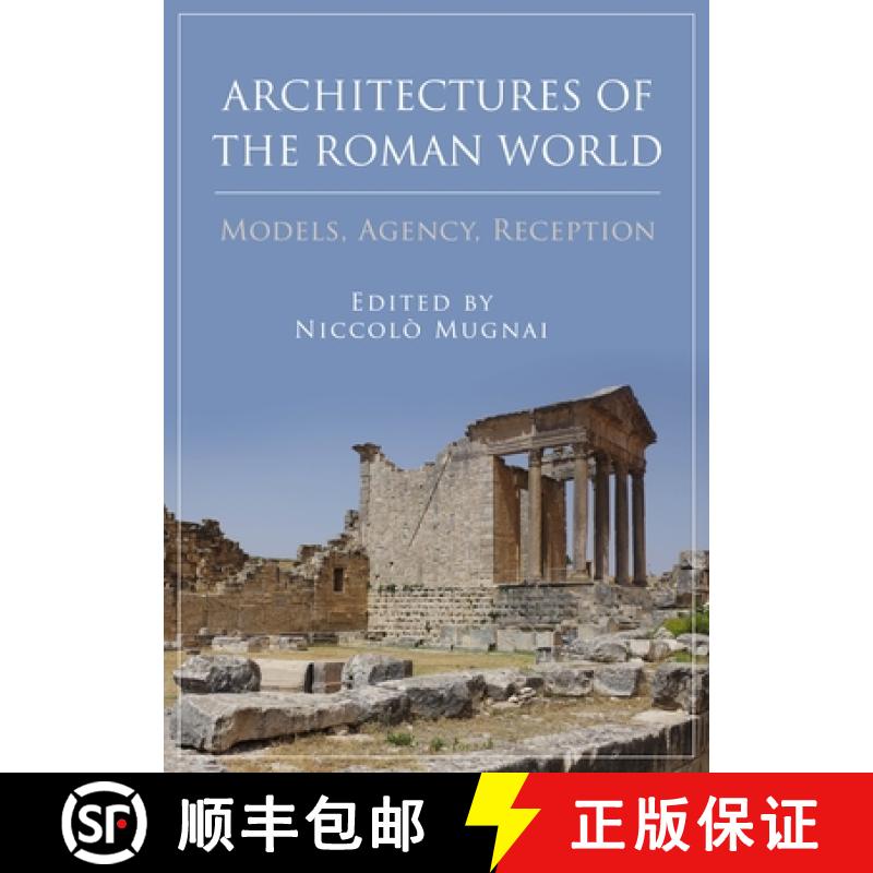 【2-3周达】Architectures of the Roman World: Models, Agency, Reception [9781789259940]
