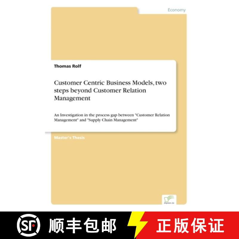【3-4周达】Customer Centric Business Models, two steps beyond Customer Relation Management: An Invest... [9783838676586]