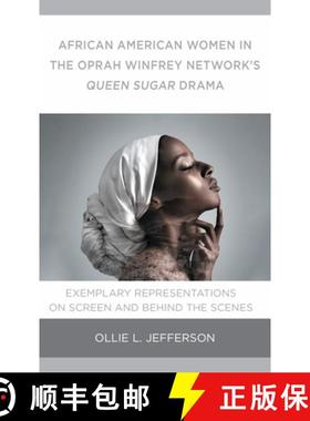 预订 African American Women in the Oprah Winfrey Network's Queen Sugar Drama : Exemplary Representati... [9781793628862]