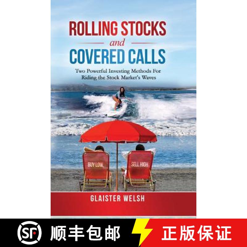 【4周达】Rolling Stocks and Covered Calls: Two Powerful Investing Methods For Riding the Stock Market... [9780998762166]
