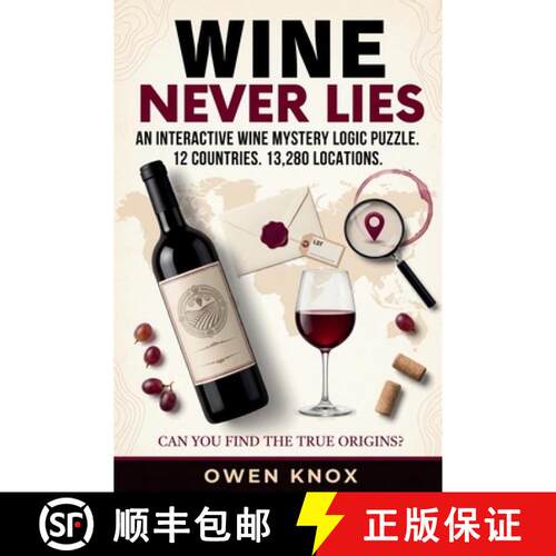 【3-4周达】Wine Never Lies: An Interactive Wine Mystery Logic Puzzle. 12 Countries. 13,280 Locations.... [9786269330102]