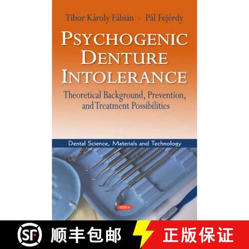 【3-4周达】精装 Psychogenic Denture Intolerance: Theoretical Background, Prevention, and Treatment Po... [9781616686215]