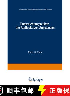 【3-4周达】Untersuchungen UEber Die Radioaktiven Substanzen: UEbersetzt Und Litteratur-Erganzungen Ve... [9783663127840]