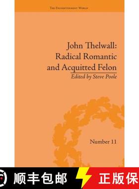 【3-4周达】John Thelwall: Radical Romantic and Acquitted Felon [9781138663763]
