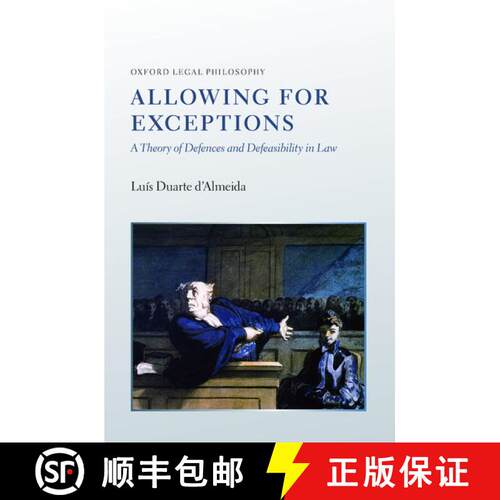 【3-4周达】精装 Allowing for Exceptions: A Theory of Defences and Defeasibility in Law [9780199685783]