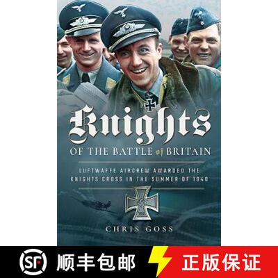 【3-4周达】精装 Knights of the Battle of Britain: Luftwaffe Aircrew Awarded the Knight's Cross in 1940 [9781526726513]