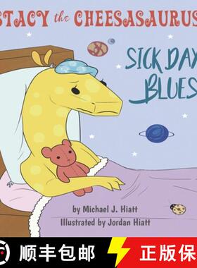 【3-4周达】Stacy the Cheesasaurus: Sick Day Blues (childrens book about love, ages 3 5 8, animals, fo... [9780988364219]