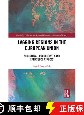 【3-4周达】Lagging Regions in the European Union: Structural, Productivity and Efficiency Aspects [9781032615462]
