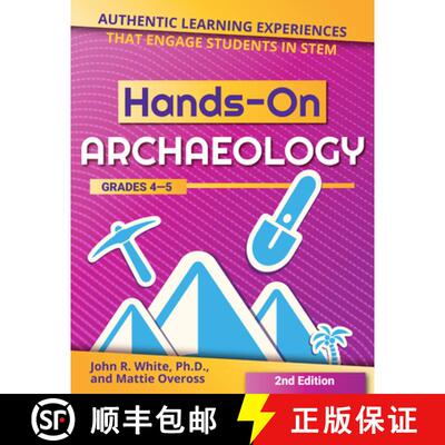 【3-4周达】Hands-On Archaeology: Authentic Learning Experiences That Engage Students in Stem (Grades ... [9781618218513]