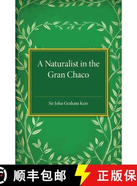 【3-4周达】A Naturalist in the Gran Chaco [9781107495050]