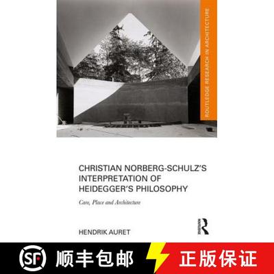 【4周达】Christian Norberg-Schulz's Interpretation of Heidegger's Philosophy: Care, Place and Archite... [9780815378266]