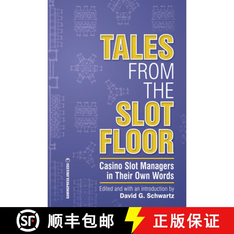 【3-4周达】Tales from the Slot Floor, Volume 1: Casino Slot Managers in Their Own Words [9781939546111]