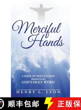 【3-4周达】Merciful Hands: A Book of Simple Poems Inspired from GOD's Holy Word [9781512733716]