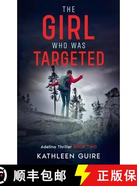 预订 The Girl Who Was Targeted: A Pulse-Pounding Contemporary Christian Thriller (Adelina Thriller Bo... [9798990443044]