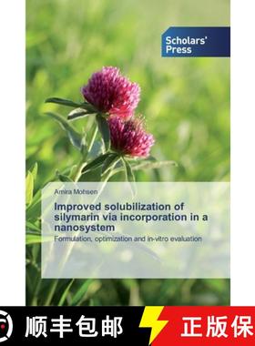 预订 Improved solubilization of silymarin via incorporation in a nanosystem [9786138835608]